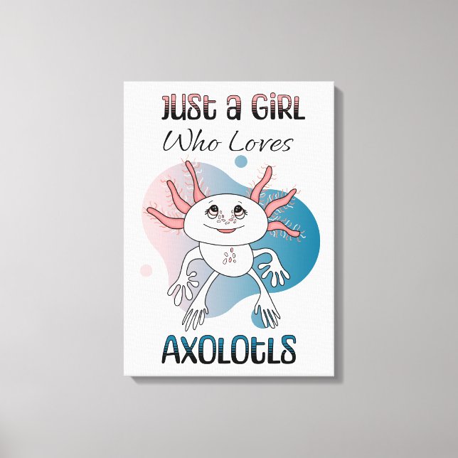 Toile Juste une fille qui aime Axolotls (Recto)