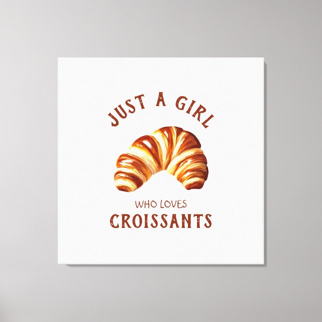 Toile Juste une fille qui aime les croissants (Recto)