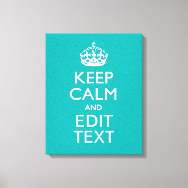 Toile Keep Calm and Your Text on Peacock Turquoise (Recto)