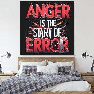Toile La colère est le début de l'erreur Citation puis