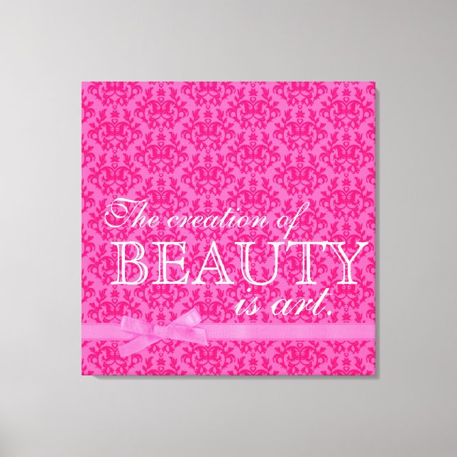 Toile "La création de la beauté est de l'art" damas arc  (Recto)