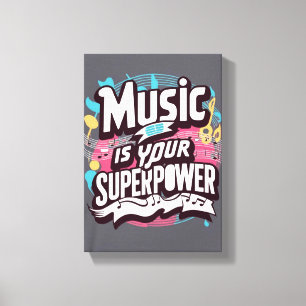 Toile La musique est votre super-pouvoir