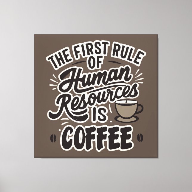 Toile La Première Règle Des Ressources Humaines Est Le C (Recto)