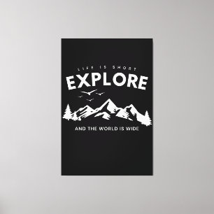 Toile La vie est courte et le monde est vaste Explorer C