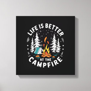 Toile La vie est meilleure au feu de camp drôle de campi