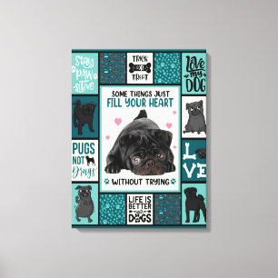Toile La Vie Est Meilleure Avec Les Chiens Carlin Couver