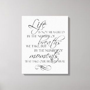 Toile La Vie N'Est Pas Mesurée Par Les Respirations Que 