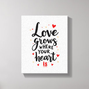 Toile L'amour grandit où votre coeur est une citation si