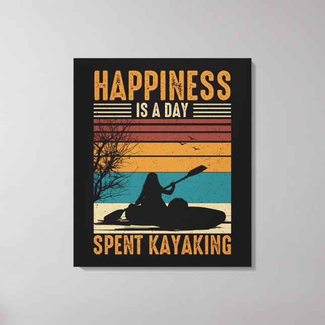 Toile Le bonheur est une journée passée à Kayak (Recto)