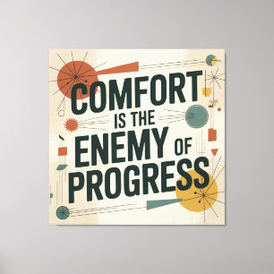 Toile Le confort est l'ennemi du progrès