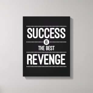 Toile Le succès est la meilleure citation de vengeance