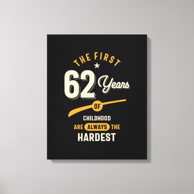 Toile Les 62 premières années - 62e anniversaire cadeau (Recto)
