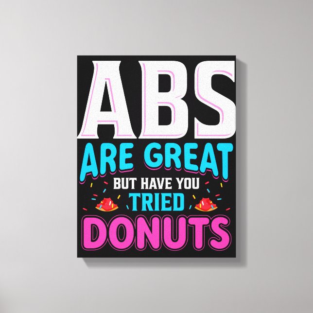 Toile Les Abs Sont Super, Mais Avez-Vous Essayé Des Donu (Recto)