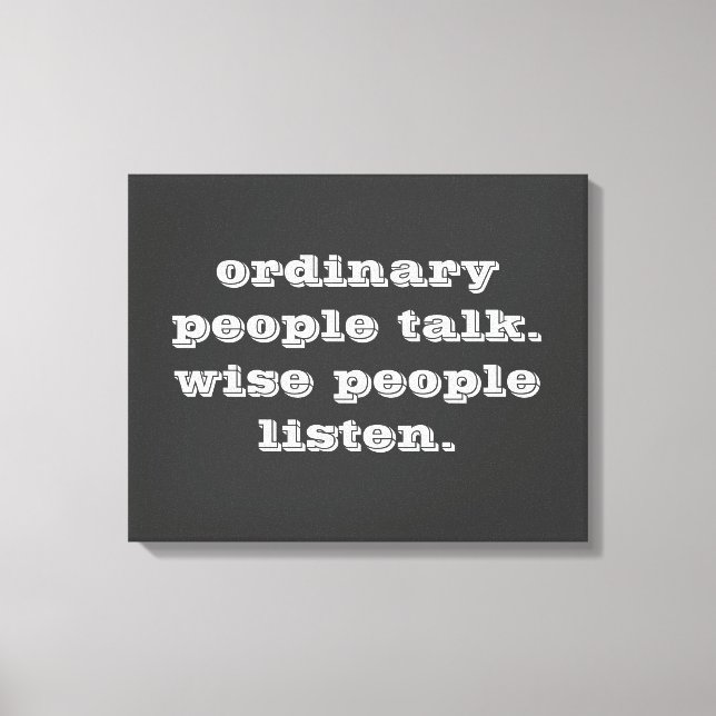 Toile 'Les gens ordinaires parlent, les gens sages écout (Recto)