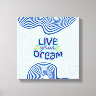 Toile Live your dreams