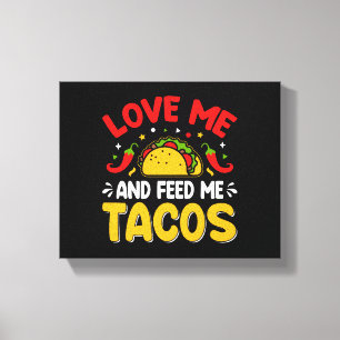 Toile Mexicain Aimez-moi et nourrissez-moi avec Tacos