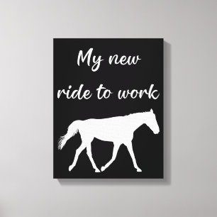 Toile Mon nouveau voyage au travail en cheval drôle