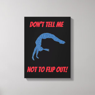 Toile Ne me dis pas de ne pas renverser la gymnastique