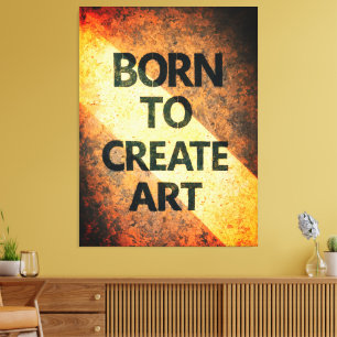 Toile Né pour créer un texte de citation motivant mural