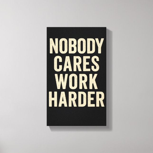 Toile Nobody Cares, Work Harder (Recto)