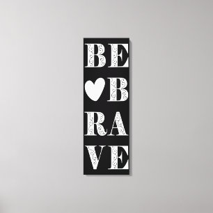 Toile Noir et blanc moderne Soyez courageux avec coeur