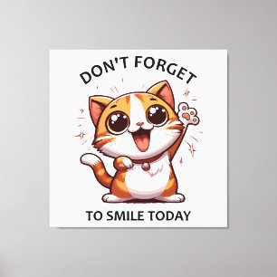 Toile N'oubliez pas de sourire aujourd'hui drôle Happy C