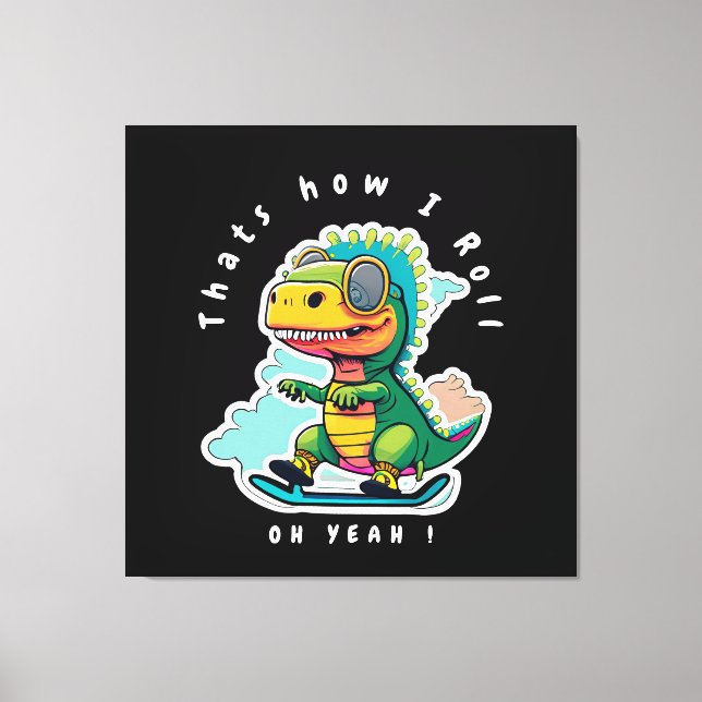 Toile Patinage pour bébés Dinosaures | C'est comme ça qu (Recto)