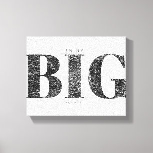 Toile Pensez grand toujours   Motivationnel