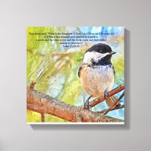 Toile Pickadee avec la Bible Verse Luke 13 18-19 (Recto)