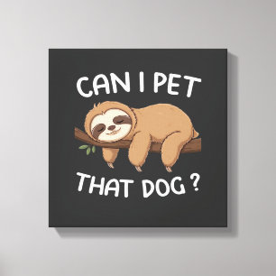 Toile Puis-je caresser ce chien drôle de paresseux pour