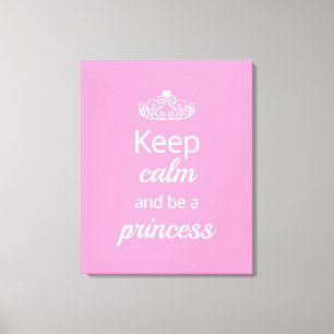 Toile Restez calme et soyez princesse