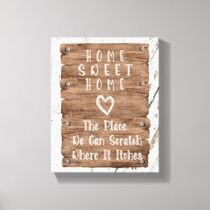 Toile Rustic Home Sweet Home Scratch là où il démange