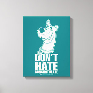 Toile Scooby-Doo "ne détestent pas, ne félicitent pas"