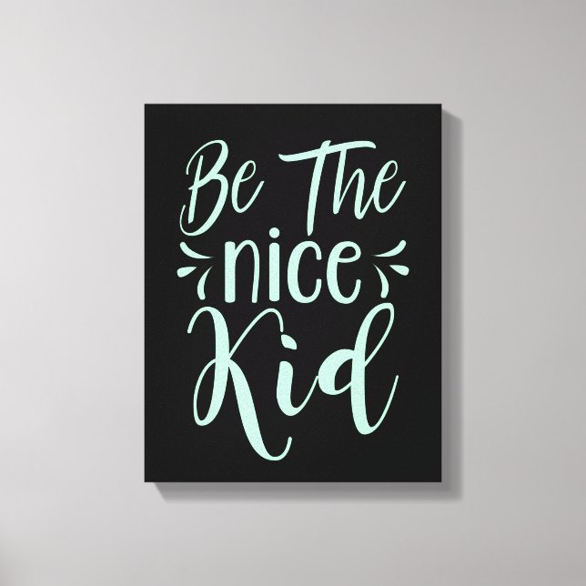Toile Soyez le bon enfant message positif dans Mint Gree (Recto)
