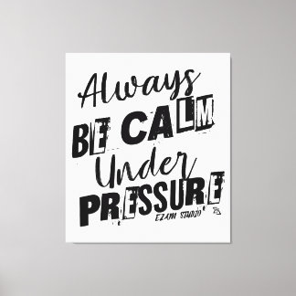 Toile Soyez Toujours Calme Sous Pression - Conception Mo