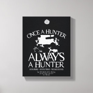 Toile Supernaturel "Une fois chasseur, toujours chasseur