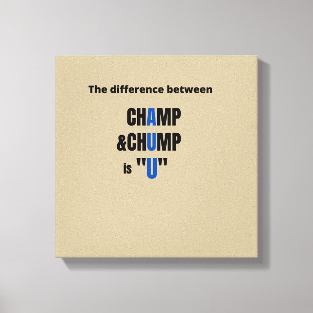 Toile The Difference Between Champ and Chump (Recto)