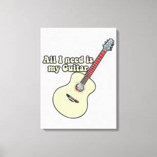 Toile Tout ce dont j'ai besoin est ma guitare. mots posi