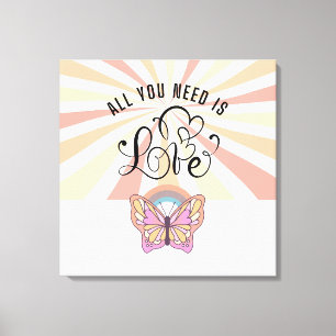 Toile Tout ce dont vous avez besoin est Love Super Butte