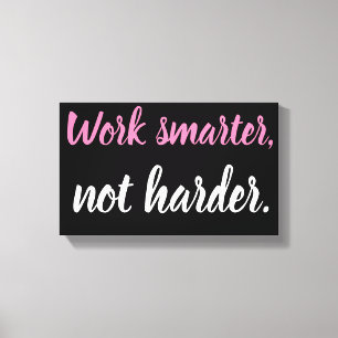 Toile Travailler Plus Intelligent, Pas Plus Harde Peintu