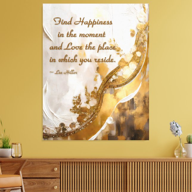 Toile Trouvez le Bonheur dans le moment... Citation de L (Insitu(Salon))