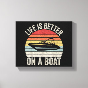 Toile Vintage Life is Better On A Boat Captain Boat P