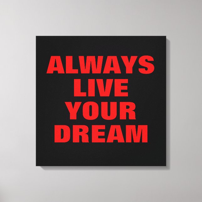 Toile Vivez toujours votre rêve Motivation (Recto)