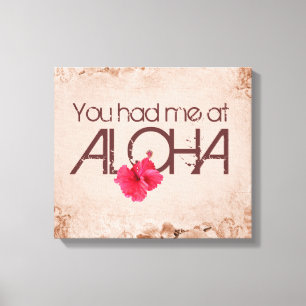 Toile Vous m'avez eu à Aloha