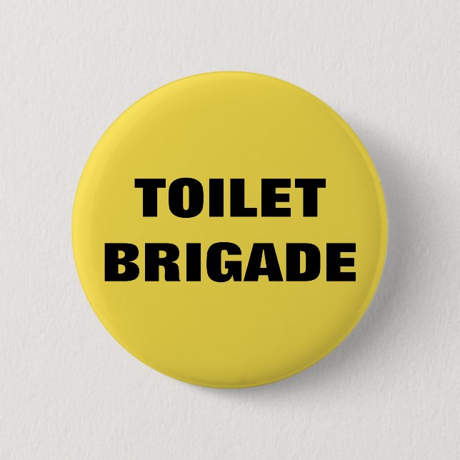 TOILET BRIGADE BUTTON (Vorderseite)