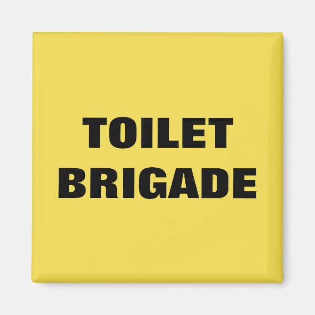 TOILET BRIGADE MAGNET (Vorne)