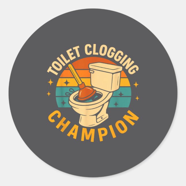 Toilet Clogging Chamon Funny Bathroom Clogger Quot Runder Aufkleber (Vorderseite)
