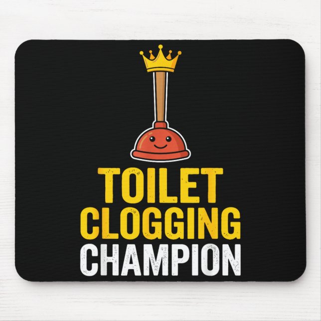 Toilet Clogging Chamon Funny Toilet Clogger Quote  Mousepad (Vorne)