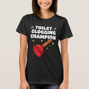Toiletten-Verstopfungs-Champion Lustiger Plunger H T-Shirt