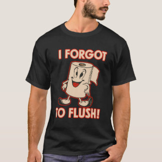 Toilettenpapier Funny Toilet Papier Charakter I ve T-Shirt